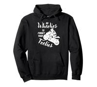 Fai Wheelies per Dimenticare la Tua Moto Feelies Felpa con Cappuccio