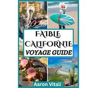 FAIBLE CALIFORNIE VOYAGE GUIDE 2026