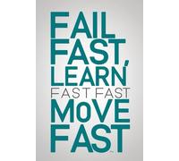 Fail fast, learn fast, move fast Best Personal Notebook: Fail fast, learn fast, move fast