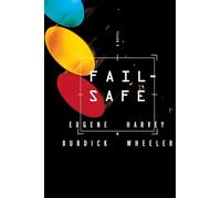FAIL SAFE: The Classic Cold War Novel That Inspired the 1964 Film-A Nuclear Thriller