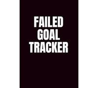 Failed Goal Tracker: A Hilarious Anti-Planner For Tracking Attempts, Retreats & Abandoned Resolutions