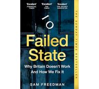 Failed State : Why Britain Doesn't Work and How We Fix It