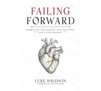 Failing Forward: Embracing the Journey into Maturity