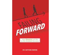 Failing Forward: How Divorce Led Me to My Greatest Success