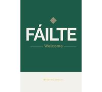 Fáilte: Irish for Welcome Notebook: Irish Language Gift | 120 Lined Pages 6 x 9