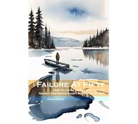FAILURE AT FIFTY: How Alcohol And Mental Illness Nearly Destroyed Every Aspect Of My Life