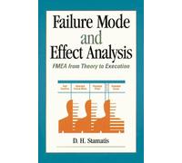 Failure Mode and Effect Analysis: Fmea from Theory to Execution