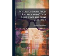Failure of Sight From Railway and Other Injuries of the Spine and Head