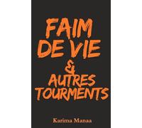 Faim de vie & autres tourments: Poésie