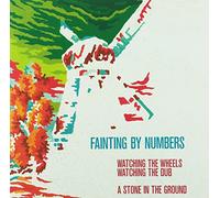 Fainting By Numbers - Watching The Wheels/A Stone In The Ground