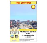 FAIR ECONOMY: A fair economic system , based on the production of money !