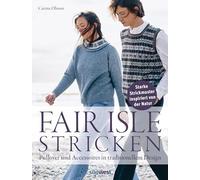 Fair-Isle-Stricken: Pullover und Accessoires in traditionellem Design. Starke Strickmuster inspiriert von der Natur