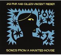 Fair, Jad/Gilles-Vincent Rieder - Songs From A Haunted House