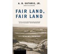 Fair Land, Fair Land by Guthrie Jr., A. B. (1995) Paperback