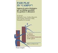 Fair play in «campo» Approccio psico-fisiologico per un dialogo possibile...