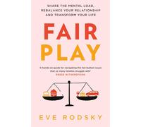 Fair Play Share the mental load, rebalance your relationship and transform your
