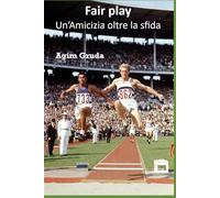 Fair play Un’Amicizia oltre la sfida