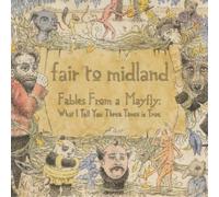 Fair To Midland Fables from a Mayfly: What I Tell You Three Times Is (Vinyl LP)