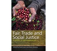 Fair Trade and Social Justice: Global Ethnographies