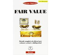 Fair value. Metodi semplici ed efficaci per valutare azioni e obbligazioni (Vol. 1)
