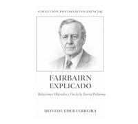 Fairbairn Explicado: Relaciones Objetales y el Fin de la Teoría Pulsional: 20