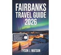 Fairbanks Travel Guide 2026: Discover Alaska’s Interior Wonders with Interactive Maps, Aurora Secrets, Denali Adventures & Local Travel Tips