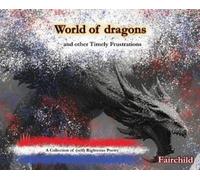 Fairchild World of Dragons and Other Timely Frustrations (Copertina rigida)