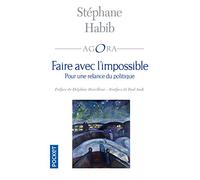 Faire avec l'impossible: Pour une relance du politique