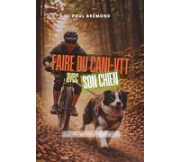 Faire du cani-VTT avec son chien: Guide pour débutants