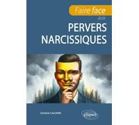 Faire face aux pervers narcissiques