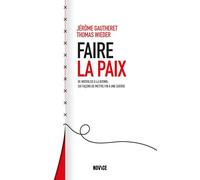 Faire la paix : De Waterloo à la Bosnie, six façons de mettre fin à une guerre