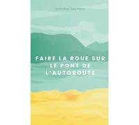 Faire la roue sur le pont de l'autoroute