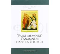 Faire memoire. L'anamnèse dans la liturgie