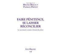 Faire pénitence, se laisser réconcilier: Le sacrement comme chemin de prière