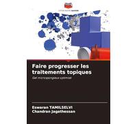 Faire progresser les traitements topiques: Gel microspongieux optimisé
