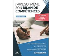 Faire soi-même son bilan de compétences: Les outils de la réussite