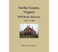 Fairfax County, Virginia Will Book Abstracts 1767-1783