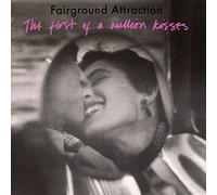 FAIRGROUND ATTRACTION - First Of A Million Kisses: Expanded Edit