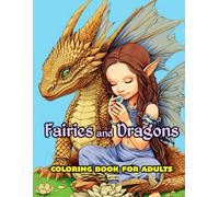 FAIRIES AND DRAGONS: COLORING BOOK FOR ADULTS