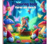 Fairies and dwarfs Colouring book: Everyone can enjoy coloring fairies and gnomes - creativity is for all ages!