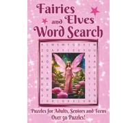 Fairies and Elves Word Search: Word Searches with Easy to Read Print about Fairies, Elves and Magic, and More: 6x9 inches: 110 Pages: Over 50 Puzzles: ... for Vacations, Holidays and Fun Free Time