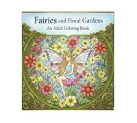 Fairies and Flowers: A Magical Adult Coloring Book