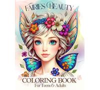Fairies Beauty Coloring Book: 40 Beautiful Fantasy Fairy Art Illustrations for Relaxation, Stress Relief & Enjoyable Coloring for Teens & Adults