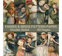 Fairies & Birds Scrapbook Paper 40 Pages 20 Sheets: Double Sided Pattern Paper for Scrapbooking, Card Making, Origami, DIY and More