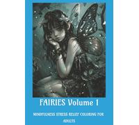 Fairies Coloring book for Adults: Volume 1: Large A4 size | mindfulness | stress and anxiety relief