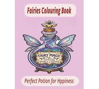 Fairies Colouring: Enchanted Fairy world with 60 magical colouring pages with fairies, Castle, Rainbows, Unicorn etc with fantasy illustrations