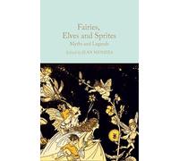 Fairies, Elves and Sprites – Myths and Legends