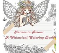 Fairies in Bloom: A Whimsical Coloring Book