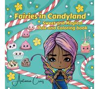 Fairies in Candyland: Sweet and Magical Tale and Coloring Book