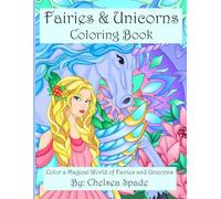 Fairies & Unicorns Coloring Book: Color a Magical World of Fairies and Unicorns
